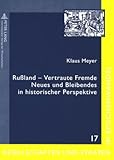 Rußland - Vertraute Fremde : Neues und Bleibendes in historischer Perspektive, Klaus, Meyer, 3631574533