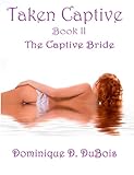 Taken Captive (The Captive Bride, II)