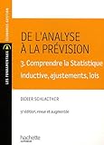 Image de De l'analyse a la prévision : Volume 3, Comprendre la statistique inductive, ajustement, lois