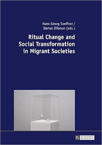 Ritual Change And Social Transformation In Migrant Societies - 
