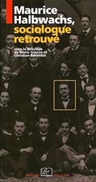 Maurice Halbwachs, sociologue retrouvé