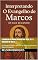 Livro O Evangelho de Marcos Interpretado: Ação, Fé e a Mensagem de Cristo: Um Estudo Profundo e Aplicativo de Todos os Capítulos do Segundo Evangelho