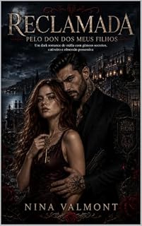 Livro Reclamada pelo Don dos Meus Filhos: Um dark romance de máfia com gêmeos secretos, cativeiro e obsessão possessiva