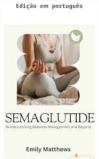 Livro Semaglutida: revolucionando o controle do diabetes e além
