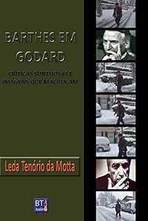 Livro Barthes em Godard: Críticas suntuosas e imagens que machucam