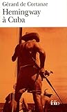 Hemingway à Cuba (Folio t. 3663) (French Edition) by