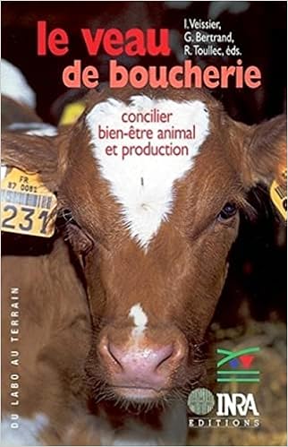 Le Veau De Boucherie Concilier Bien Etre Animal Et Production Du Labo Au Terrain French Edition Veissier Isabelle Bertrand Gerard Toullec Rene Amazon Com Books Le Veau De Boucherie Concilier Bien Etre Animal Et Production Du Labo Au Terrain French Edition Veissier Isabelle Bertrand Gerard Toullec Rene Amazon Com Books