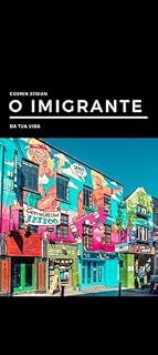 Livro O Imigrante da tua Vida: Você vai querer ser aquilo que faz Você feliz,mais nada!!