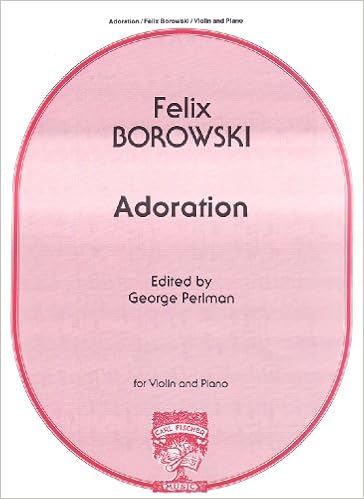 Borowski Adoration For Violin And Piano Felix Borowski George Perlman 9780825807350 Amazon Com Books