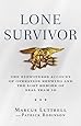 Lone Survivor: The Eyewitness Account of Operation Redwing and the Lost Heroes of SEAL Team 10
