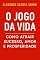 Livro O Jogo da Vida: Como Atrair Sucesso, Amor e Prosperidade