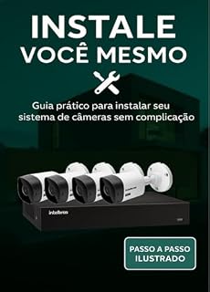 Livro Instale Você Mesmo - Guia Prático para Instalar Seu Sistema de Câmeras Sem Complicação