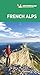 Michelin Green Guide French Alps (Green Guide/Michelin) by Michelin