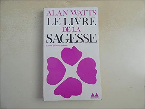 Amazon Fr Le Livre De La Sagesse Savoir Qui Nous Sommes Watts Alan Livres