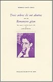 Trois arbres ils ont abattus: Suivi de : Romancero Gitan (French Edition) by 