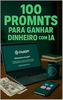 Livro 100 PROMPTS PARA GANHAR DINHEIRO COM IAO
