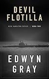 Devil Flotilla (Nick Hamilton Book 2) by Edwyn Gray