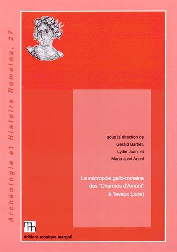 La  nécropole gallo-romaine des Charmes d'Amont à Tavaux, Jura