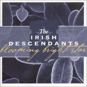 Irish Descendants - Blooming Bright Star - Zortam Music