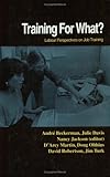Training for What? : Labour Perspectives on Job Training, , 0921908121