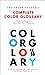 The Color Resource Complete Color Glossary: From Desktop to Color Electronic Prepress by 