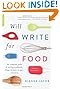 Will Write for Food: The Complete Guide to Writing Cookbooks, Blogs, Memoir, Recipes, and More