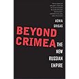 Beyond Crimea: The New Russian Empire