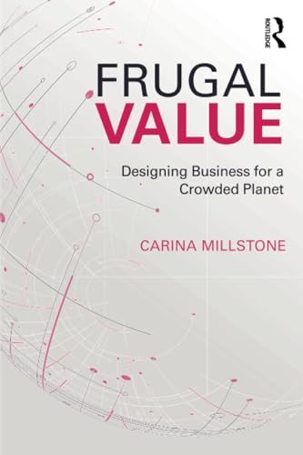 Frugal Value: Designing Business for a Crowded Planet