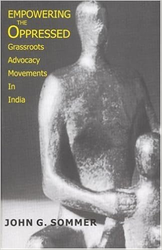 Empowering The Oppressed Grassroots Advocacy Movements In India Sommer John G Amazon Com Books