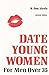 DATE YOUNG WOMEN: UPDATED FOR 21 CENTURY