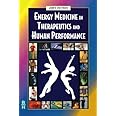 Energy Medicine in Therapeutics and Human Performance