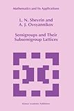 Semigroups and their Subsemigroup Lattices, Shevrin, L. N. and Ovsyannikov, A. J., 9048147492