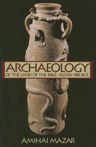 Archaeology of the Land of the Bible: 10,000-586 B.C.E. v. 1 (Anchor Bible Reference) (The Anchor Yale Bible Reference Library)
