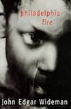 Front cover for the book Philadelphia Fire by John Edgar Wideman