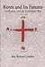 Korea and Its Futures: Unification and the Unfinished War - Book by Roy Richard Grinker