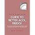 Guide To Better Acol Bridge (MASTER BRIDGE)