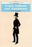 Police Uniform and Equipment (Shire Albums) by 