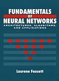 Fundamentals of Neural Networks: Architectures, Algorithms And Applications