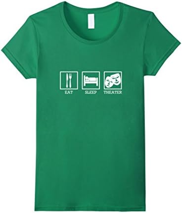Women's Eat Sleep Theater Thespian T-Shirt Large Kelly Green