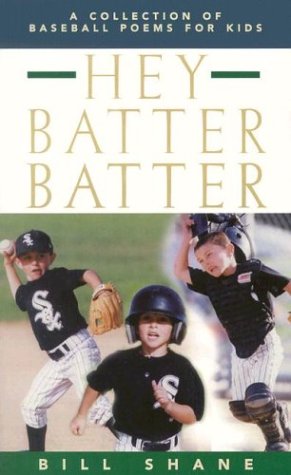 Hey Batter Batter: A Collection of Baseball Poems for Kids