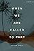 When We Are Called to Part: Hope and Heartbreak in the Vanishing World of the Kalaupapa Leprosy Settlement