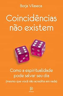Livro Coincidências não existem: Como a espiritualidade pode salvar seu dia - mesmo que você não acredite em nada