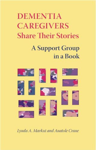 Download Dementia Caregivers Share Their Stories: A Support Group in a Book Download Dementia Caregivers Share Their Stories: A Support Group in a Book