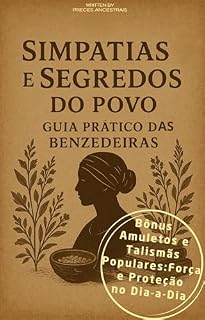 Livro Simpatias e Segredos do Povo: Guia Prático das Benzedeiras