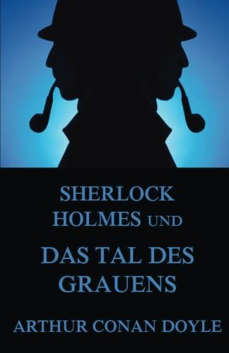Sherlock Holmes und das Tal des Grauens (German Edition)