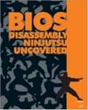BIOS Disassembly Ninjutsu Uncovered (Uncovered series) by 