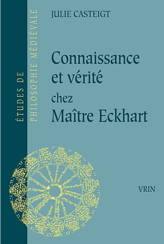 Connaissance et vérité chez maître Eckhart