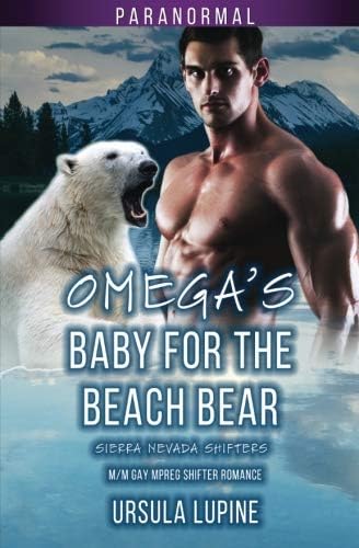Omega's Baby for the Beach Bear: M/M Gay Mpreg Shifter Romance (Sierra Nevada Shifters Book 1)
