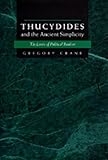 Thucydides and the Ancient Simplicity: The Limits of Political Realism by Gregory Crane