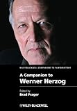A Companion to Werner Herzog (Wiley Blackwell Companions to Film Directors Book 19) by